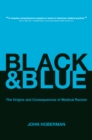 Image for Black and blue: the origins and consequences of medical racism