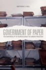 Image for Government of paper: the materiality of bureaucracy in urban Pakistan