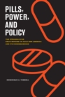 Image for Pills, Power, and Policy: The Struggle for Drug Reform in Cold War America and Its Consequences