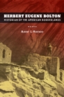 Image for Herbert Eugene Bolton: Historian of the American Borderlands