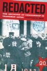 Image for Redacted: the archives of censorship in transwar Japan