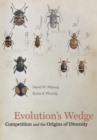 Image for Evolution&#39;s wedge: competition and the origins of diversity