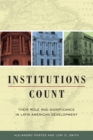 Image for Institutions count: their role and significance in Latin American development