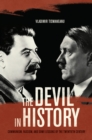 Image for The devil in history: communism, fascism, and some lessons of the twentieth century