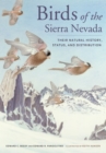 Image for Birds of the Sierra Nevada: Their Natural History, Status, and Distribution