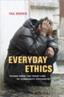 Image for Everyday Ethics: Voices from the Front Line of Community Psychiatry