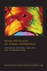 Image for Bone histology of fossil tetrapods: advancing methods, analysis, and interpretation