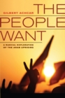 Image for People Want: A Radical Exploration of the Arab Uprising