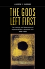 Image for The gods left first: the captivity and repatriation of Japanese POWs in northeast Asia, 1945-56