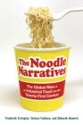 Image for Noodle Narratives: The Global Rise of an Industrial Food into the Twenty-First Century