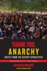 Image for Thank you, anarchy: notes from the occupy apocalypse
