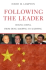 Image for Following the Leader: Ruling China, from Deng Xiaoping to Xi Jinping