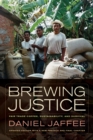 Image for Brewing justice: fair trade coffee, sustainability, and survival