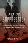 Image for Art of suppression: confronting the Nazi past in histories of the visual and performing arts