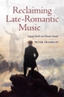 Image for Reclaiming late-romantic music: singing devils and distant sounds : 14