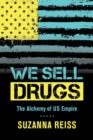 Image for We sell drugs: the alchemy of US empire