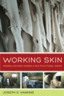 Image for Working skin: making leather, making a multicultural Japan