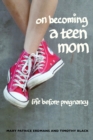 Image for On Becoming a Teen Mom: Life before Pregnancy