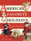 Image for America&#39;s Favorite Holidays: Candid Histories