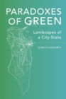 Image for Paradoxes of green: landscapes of a city-state