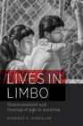 Image for Lives in Limbo: Undocumented and Coming of Age in America