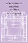 Image for Modern Drama and the Rhetoric of Theater