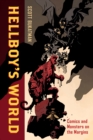 Image for Hellboy&#39;s World: Comics and Monsters on the Margins