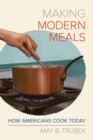 Image for Making modern meals: how Americans cook today