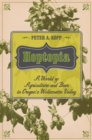 Image for Hoptopia: a world of agriculture and beer in Oregon&#39;s Willamette Valley