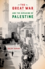 Image for The Great War and the remaking of Palestine