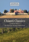 Image for Chianti Classico: the search for Tuscany&#39;s noblest wine