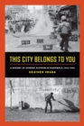 Image for This city belongs to you: a history of student activism in Guatemala, 1944-1996