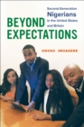 Image for Beyond expectations: second-generation Nigerians in the United States and Britain