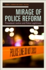Image for Mirage of police reform: procedural justice and police legitimacy