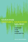 Image for Making money, making music: history and core concepts