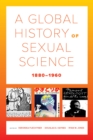 Image for A global history of sexual science, 1880-1960
