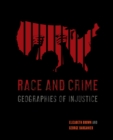 Image for Race and Crime: Geographies of Injustice
