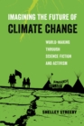 Image for Imagining the future of climate change: world-making through science fiction and activism