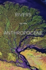 Image for Rivers of the Anthropocene