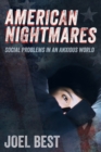 Image for American nightmares: social problems in an anxious world