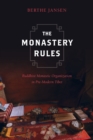 Image for The monastery rules: Buddhist monastic organization in pre-modern Tibet