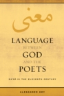 Image for Language between God and the poets: ma&#39;na in the eleventh century : 2