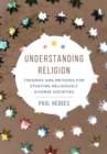 Image for Understanding religion: theories and methods for studying religiously diverse societies