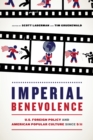 Image for Imperial benevolence: U.S. foreign policy and American popular culture since 9/11