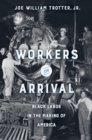 Image for Workers on arrival: black labor in the making of America