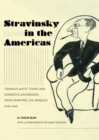 Image for Stravinsky in the Americas: transatlantic tours and domestic excursions from wartime Los Angeles (1925-1945) : 23