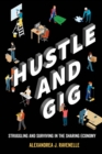 Image for Hustle and gig: struggling and surviving in the sharing economy