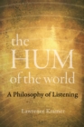 Image for The hum of the world: a philosophy of listening