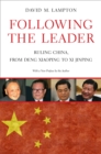 Image for Following the leader: ruling China, from Deng Xiaoping to Xi Jinping