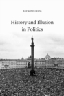 Image for History and illusion in politics